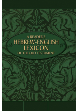 A Reader's Hebrew-English Lexicon of the Old Testament
