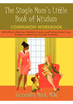 The Single Mom's Little Book of Wisdom Companion Workbook