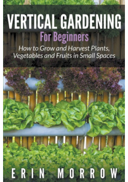 Vertical Gardening For Beginners
