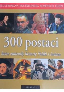 300 postaci które zmieniły historię Polski i