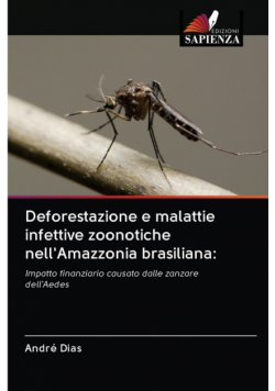Deforestazione e malattie infettive zoonotiche nell'Amazzonia brasiliana