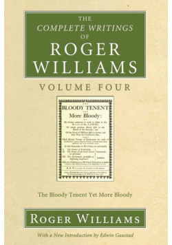 The Complete Writings of Roger Williams, Volume 4