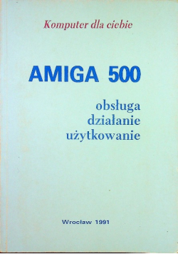 Amiga 500 obsługa działanie użytkowanie