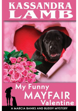 My Funny Mayfair Valentine, A Marcia Banks and Buddy Mystery