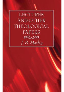 Lectures and Other Theological Papers