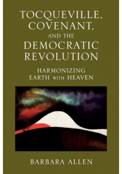 Tocqueville, Covenant, and the Democratic Revolution
