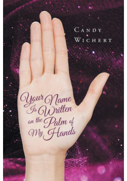 Your Name Is Written on the Palm of My Hands