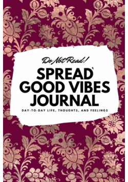 Do Not Read! Spread Good Vibes Journal