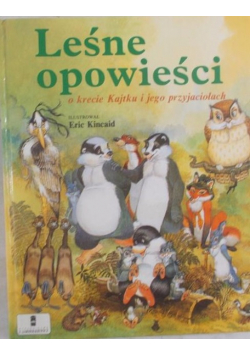 Leśne opowieści o krecie Kajtku i jego przyjaciołach