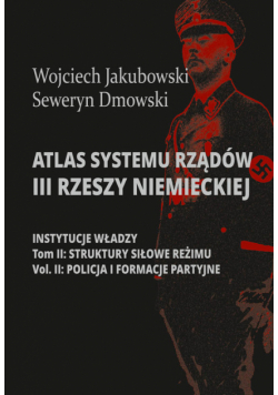 Atlas systemu rządów III Rzeszy Niemieckiej Tom 2 Część 2