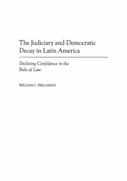 The Judiciary and Democratic Decay in Latin America