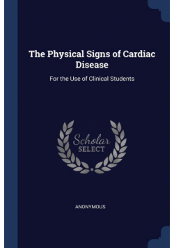 The Physical Signs of Cardiac Disease