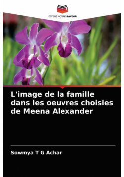 L'image de la famille dans les oeuvres choisies de Meena Alexander
