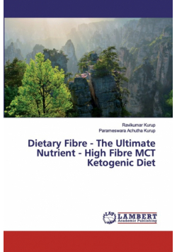 Dietary Fibre - The Ultimate Nutrient - High Fibre MCT Ketogenic Diet