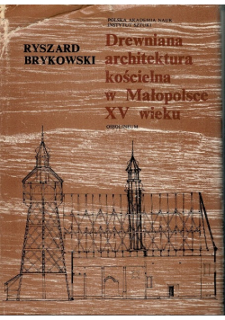 Drewniana architektura kościoła w Małopolsce XV wieku