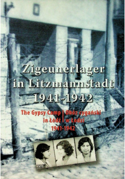 Zigeunerlager in Litzmannstadt 1941 - 1942