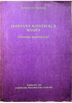 Podstawy konstrukcji maszyn ćwiczenia konstrukcyjne