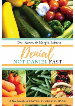 Denial Not Daniel Fast