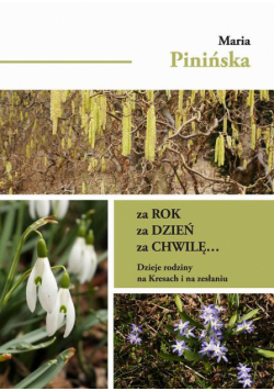 Za rok, za dzień, za chwilę... Dzieje rodziny na Kresach i na zesłaniu