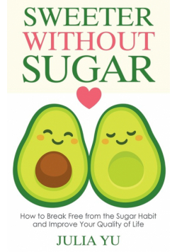 Sweeter Without Sugar