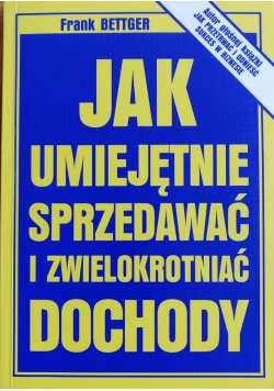 Jak umiejętnie sprzedawać i zwielokrotniać dochody