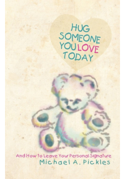Hug Someone You Love Today