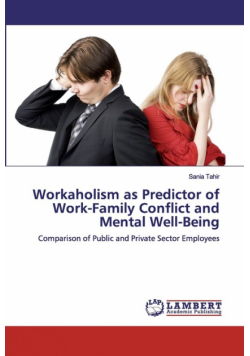 Workaholism as Predictor of Work-Family Conflict and Mental Well-Being