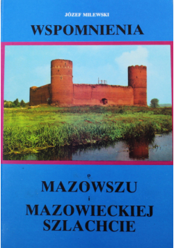 Wspomnienia  o Mazowszu i Mazowieckiej Szlachcie autograf autora