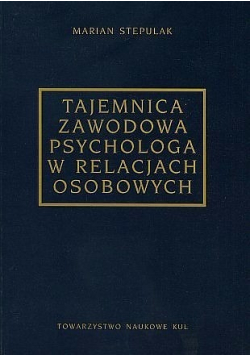Tajemnica zawodowa psychologa w relacjach osobowych