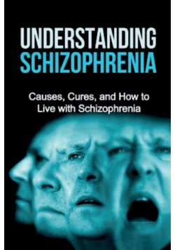 Understanding Schizophrenia