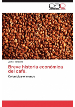 Breve Historia Economica del Cafe.