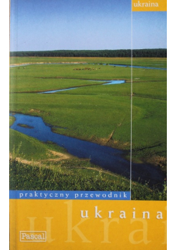 Ukraina praktyczny przewodnik