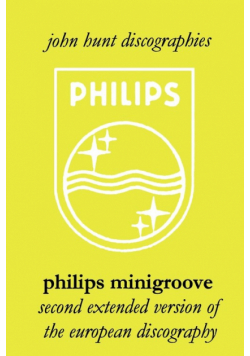 Philips Minigroove. Second Extended Version of the European Discography. [2008].