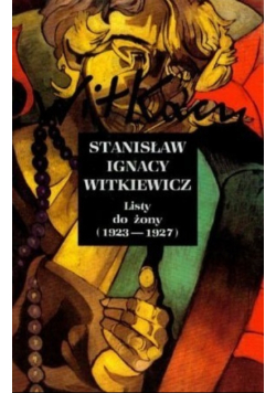 Stanisław ignacy witkiewicz listy do żony 1923 1927