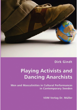 Playing Activists and Dancing Anarchists