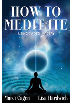 How To Meditate Using Guided Imagery