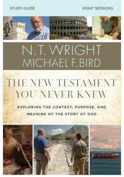 The New Testament You Never Knew Study Guide