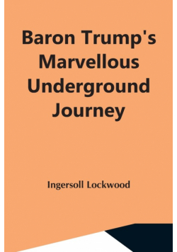 Baron Trump'S Marvellous Underground Journey