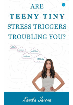 Are Teeny Tiny Stress Triggers Troubling You?