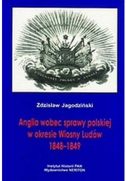 Anglia wobec sprawy polskiej w okresie Wiosny