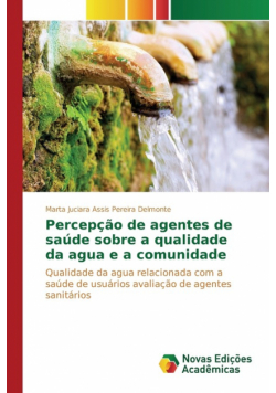 Percepção de agentes de saúde sobre a qualidade da agua e a comunidade