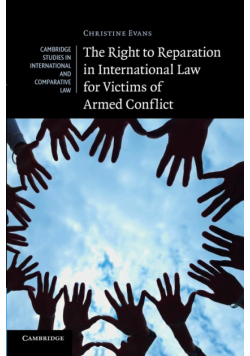 The Right to Reparation in International Law for Victims of Armed Conflict