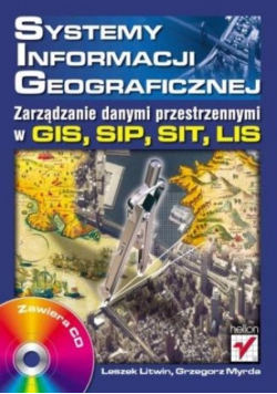 Systemy Informacji Geograficznej. Zarządzanie danymi przestrzennymi w GIS SIP SIT LIS