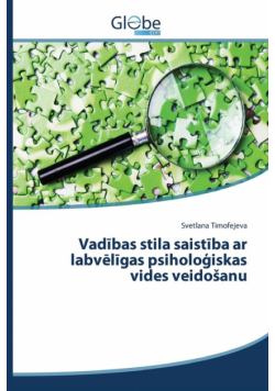 Vadības stila saistība ar labvēlīgas psiholoģiskas vides veidošanu
