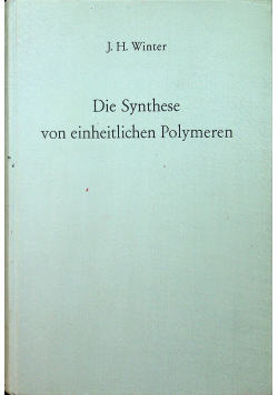 Die Synthese von einheitlichen Polymeren