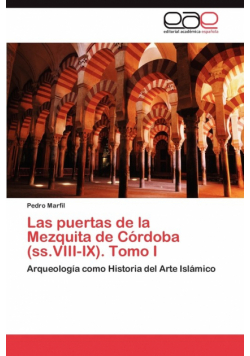 Las Puertas de La Mezquita de Cordoba (SS.VIII-IX). Tomo I