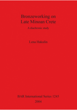 Bronzeworking on Late Minoan Crete