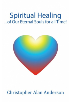 Spiritual Healing ...of Our Eternal Souls for all Time!
