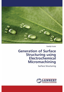 Generation of Surface Structuring using Electrochemical Micromachining