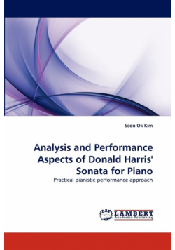 Analysis and Performance Aspects of Donald Harris' Sonata for Piano